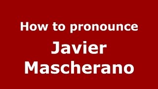 How to pronounce Javier Mascherano