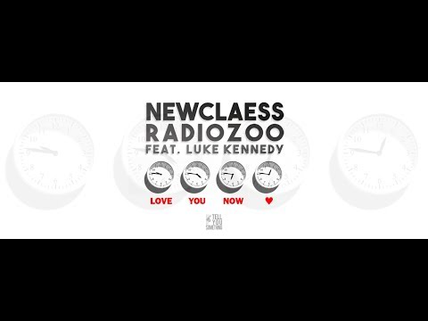 Newclaess & RADIOZOO - Love you now (feat. Luke Kennedy)