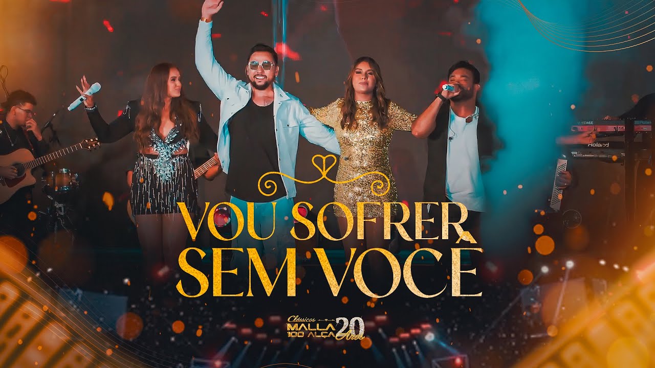 Malla 20 Anos - Clássicos - Vou Sofrer Sem Você (Ao Vivo em João Pessoa/PB)