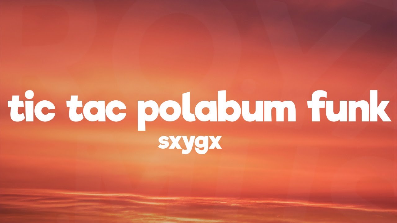 TIC TAC POLABUM FUNK - SXYGX