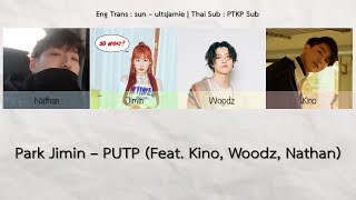 [TH Sub] Park Jimin - PUTP (전화받아/Pick Up The Phone)  (Feat. Kino, Woodz, Nathan)