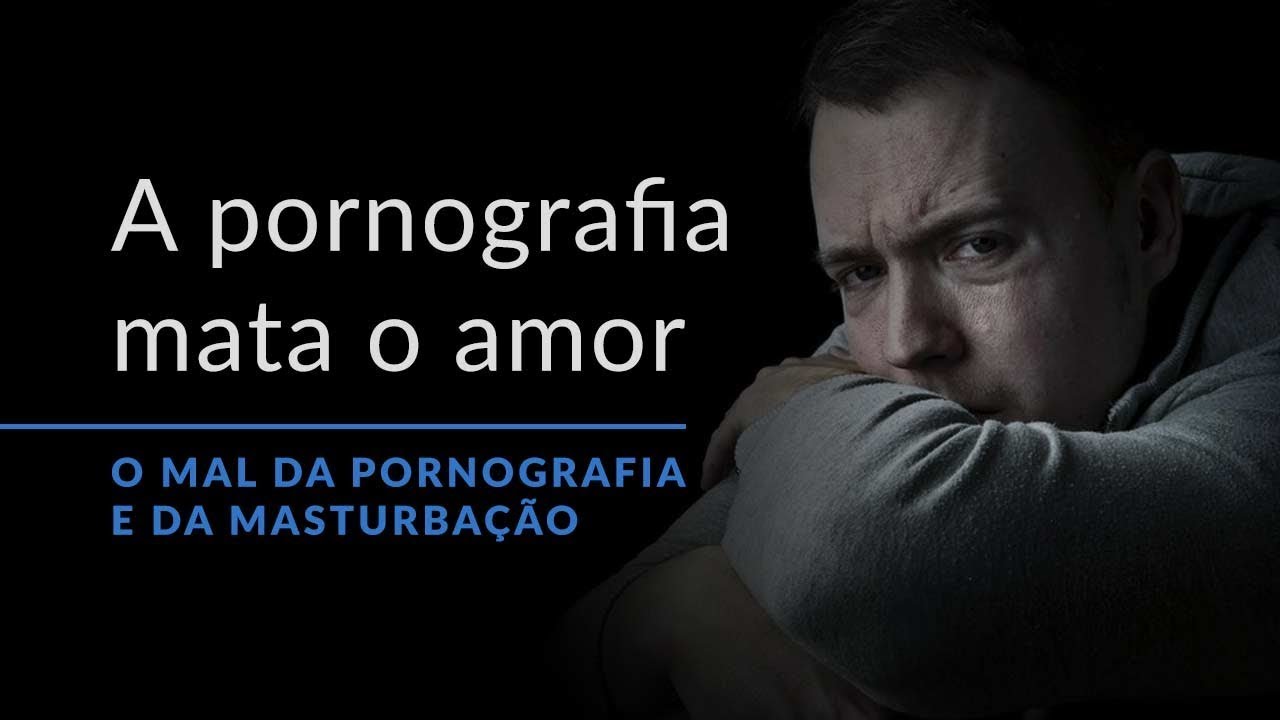 A pornografia mata o amor