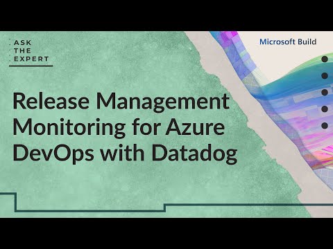 Ask the Expert: Release Management Monitoring for Azure DevOps with Datadog