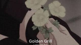 Lana Del Rey - Golden Grill (Alternative Version)