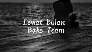 Download lagu Lagu [ Lewat Bulan - Baks Team ] Oh Bulan Bantu Sampaikanlah Kepadanya 📍 mp3