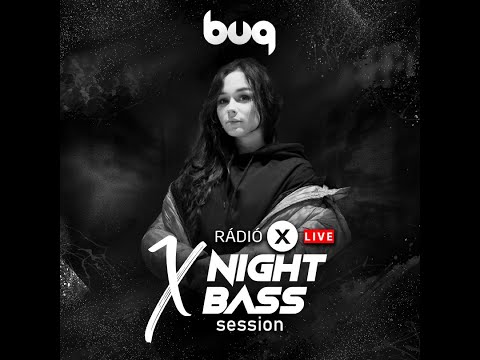 BUG LIVE @ Radio X Hungary - X Night Bass Session