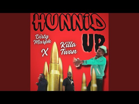 Hunnid Up (feat. Killa Twan & Dirty Murph) (Special Version)