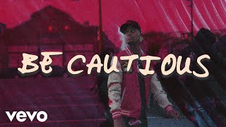 be cautious Music Video