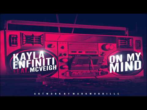 Kayla Enfiniti Ft. McVeigh - On My Mind (Audio)