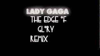 The Edge Of Glory REMIX lady gaga