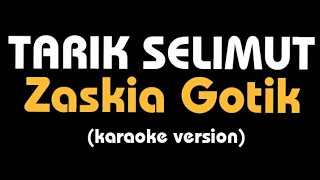 Download lagu TARIK SELIMUT Zaskia Gotik lirik... mp3