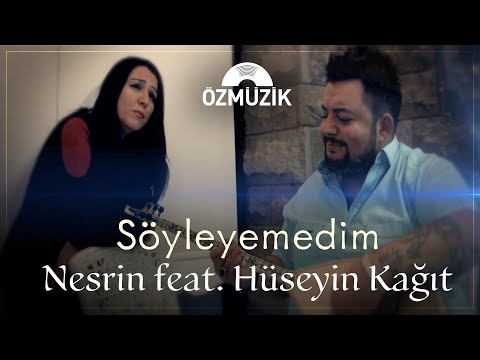 Nesrin Feat. Hüseyin Kağıt - Söyleyemedim (Official Music Video)