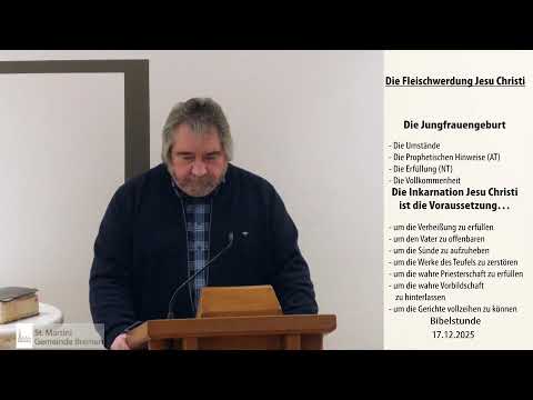 Bibelstunde am 17.12.2025 Die Fleischwerdung Jesu Christi
