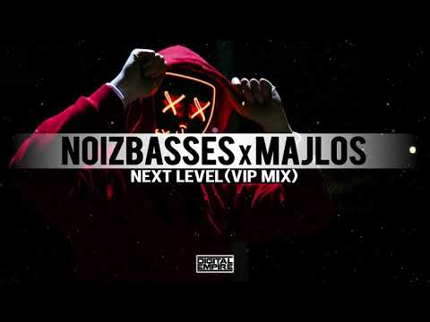 NoizBasses, MAJLOS - Next Level (Vip Mix)