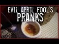 Quick and EVIL April Fool's Pranks
