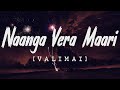 Naanga Vera Maari Valimai Yuvan Shankar Raja Lyric Video