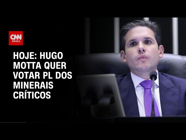Hoje: Hugo Motta quer votar PL dos minerais críticos | CNN 360°