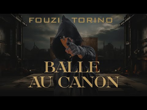 Fouzi Torino - Balle Au Canon (Official Music Video)