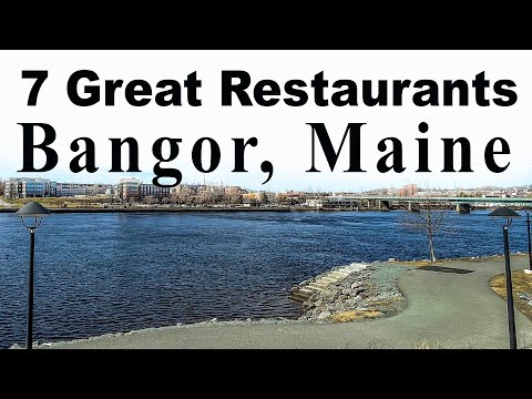 Bangor, Maine has many great restaurants | Here is the short list