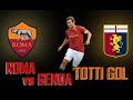Roma VS Genoa Tutti I Gol Di Totti