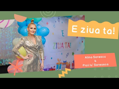 Alina Sorescu & Picii lu' Soreasca - E ziua ta (Official video)