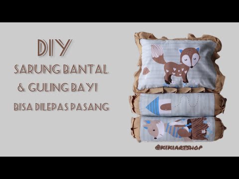 Tutorial Membuat Sarung Bantal dan Guling Bayi | How to make baby pillow case