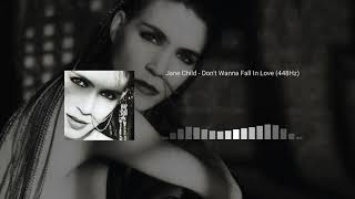 Jane Child - Don&#39;t Wanna Fall In Love (448Hz)
