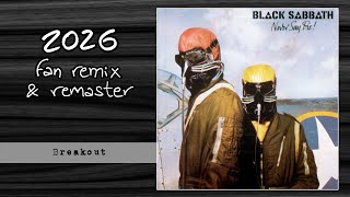BLACK SABBATH - Breakout [2026 Remix &amp; Remaster]