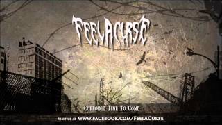 FEEL A CURSE - Corroded Time To Come
