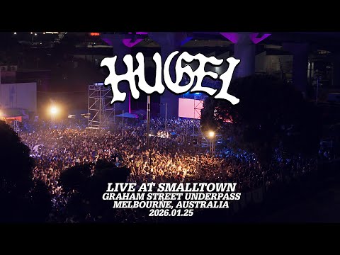 HUGEL - Live @ SMALLTOWN GRAHAM STREET UNDERPASS [MELBOURNE, AUSTRALIA] 2026.01.25