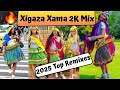Xitsonga 2025 Top Remixes Xigaza Thursday Xigaza Xama 2K Mix 09 I 05 June 2025