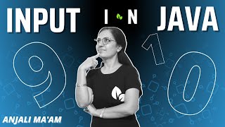 INPUT IN JAVA | SCANNER CLASS | ICSE 9 AND 10 | ANJALI MA'AM