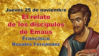 Conferencia: El relato de los discípulos de Emaús (25-11-2021)