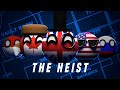 THE HEIST Countryballs Animation