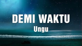 Download lagu Ungu - Demi Waktu - Lirik mp3