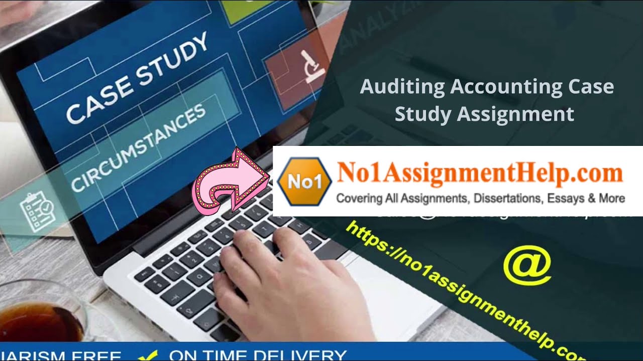 Auditing Accounting Case Study Assignment
