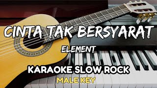 Download lagu Cinta Tak Bersyarat - Element ( KARAOKE SLOW ROCK - MALE KEY ) mp3