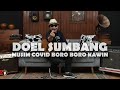 Doel Sumbang - Musim Covid Boro Boro Kawin