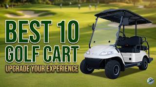 Don't Buy Until You See The Best 10 Golf Cart List for 2026
