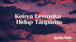 Download lagu Keisya Levronka - Hidup Tanpamu (Lirik) mp3 Download lagu Keisya Levronka - Hidup Tanpamu (Lirik) mp3