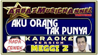 Download lagu Karaoke Dangdut - AKU ORANG TAK PUNYA (Nada Wanita) - Meggy Z mp3 Download lagu Karaoke Dangdut - AKU ORANG TAK PUNYA (Nada Wanita) - Meggy Z mp3