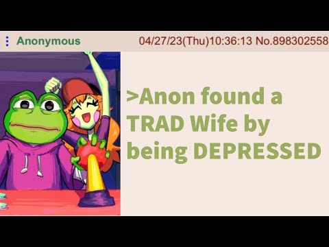 How Anon found his TRAD Wife - 4chan greentext stories