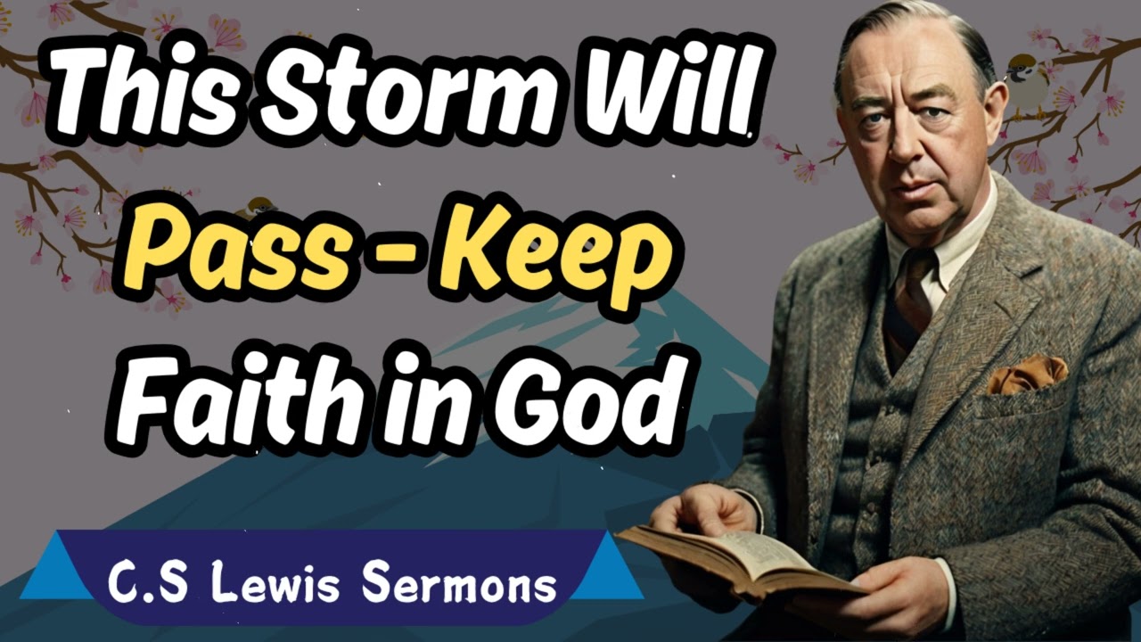 This Storm Will Pass - Keep Faith In God | C.S. Lewis