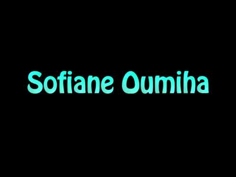 Learn How To Pronounce Sofiane Oumiha