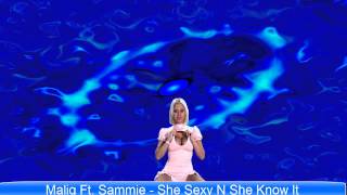 Maliq Ft. Sammie - She Sexy N She Know It