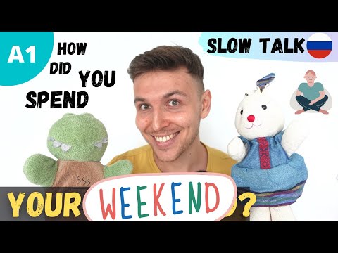 Easy Conversation in Russian | How did you spend your weekend? | Slow and Comprehensible Russian