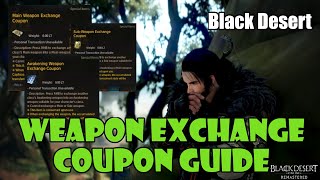 [Black Desert] How to Use Weapon Exchange Coupons | End of Season Reroll Coupon Guide