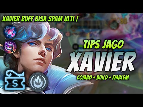 CARA MAIN XAVIER BUFF ! BUILD & EMBLEM XAVIER TERSAKIT 2024 ! | XAVIER MID LANE GAMEPLAY
