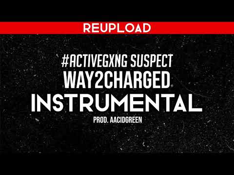 Suspect - Way2Charged (Instrumental) *REUPLOAD* #ActiveGxng