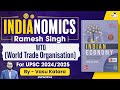 Complete Indian Economy | Ramesh Singh | Lec 65 - WTO (World Trade Organisation) | UPSC 2024/25